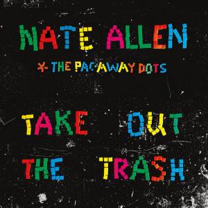 nate-allen-and-the-pac-aways-take-out-the-trash-review