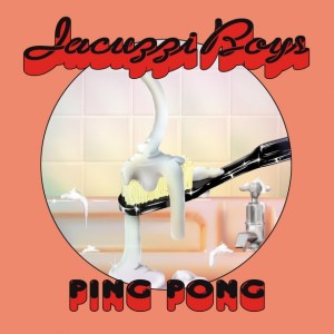 jacuzzi-boys-ping-pong-review